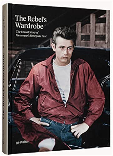 The Rebel's Wardrobe - The Untold Story of Menswear's Renegade Past